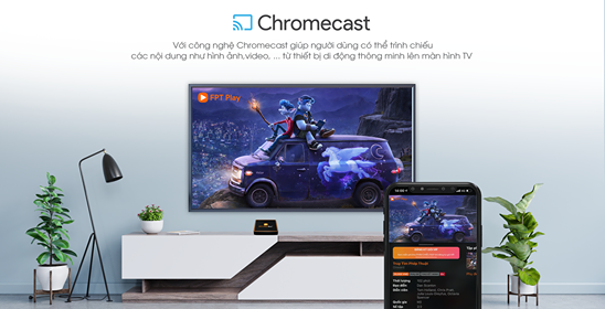Tính năng Chrome Cast trên FPT play box 2020